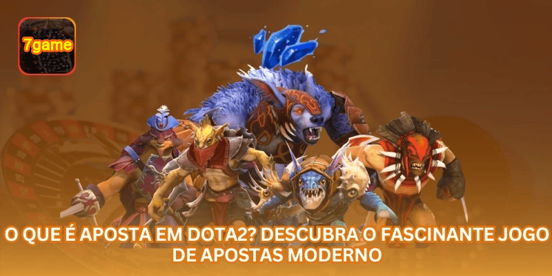 O Que É Aposta em Dota2? Descubra o Fascinante Jogo de Apostas Moderno.