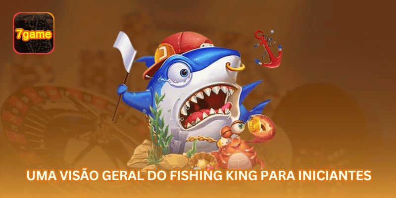 Guia da 7GAME sobre Fishing King: Regras de Pesca, Rodadas e Saldo em R$ para jogadores brasileiros