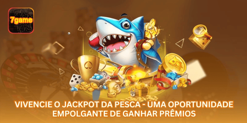 Vivencie o Jackpot da Pesca - Uma Oportunidade Empolgante de Ganhar Prêmios.